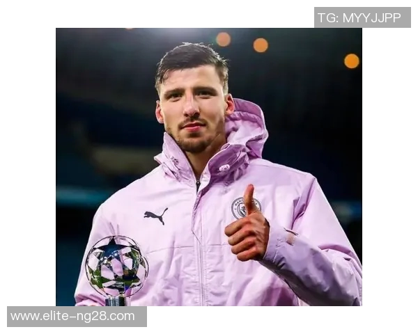 鲁本迪亚斯的足球之路与曼城的辉煌征程解析